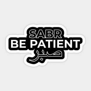 Sabr Be Patient صبر - Islamic Sticker